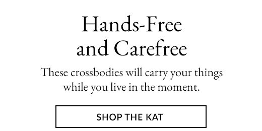 Hands-Free and Carefree | SHOP THE KAT