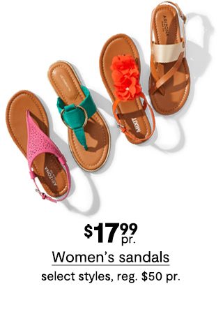 $17.99 pair Women's sandals, select styles, regular price $50 pair