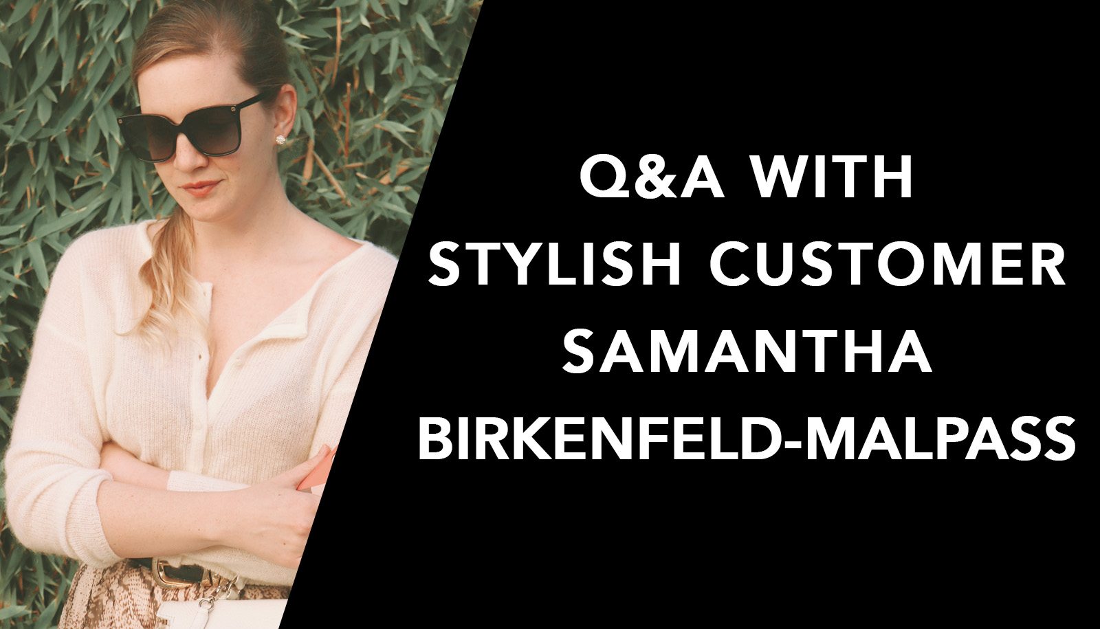 Stylish Customer: Q&A with Samantha Birkenfeld-Malpass