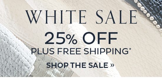 White Sale | 25% Off Plus Free Shipping