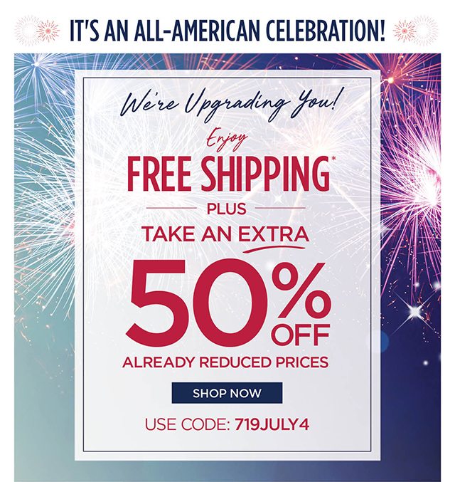 It's An All-American Celebration! Use Code: 719JULY4