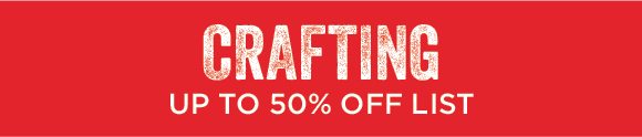 Crafting - up to 50% off list