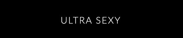 ULTRA SEXY