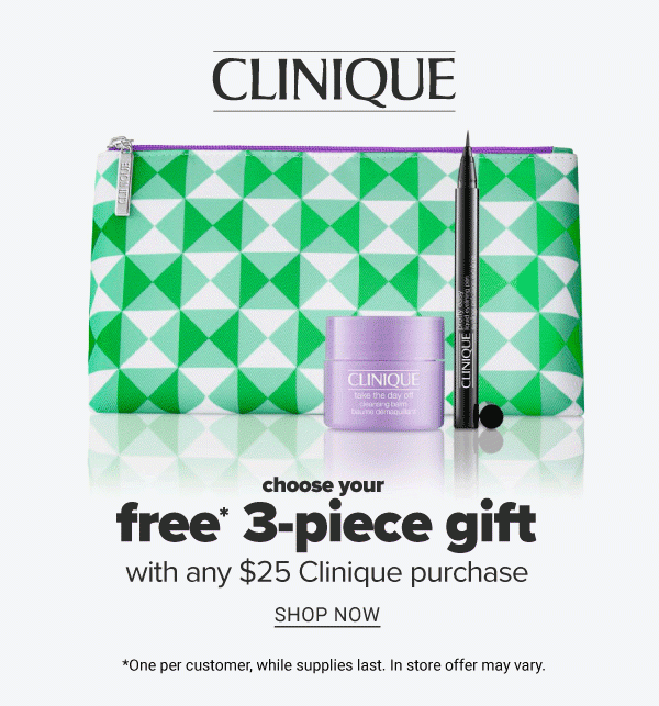 Choose your free 3-piece gift with any $25 Clinique purchase. Shop Now.