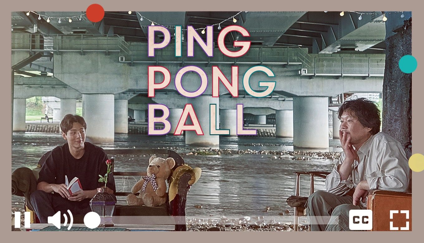 Watch all of PING PONG BALL