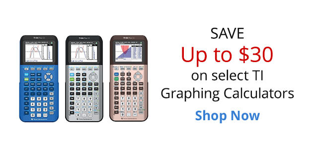 Save up to $30 on select TI Graphing Calculators