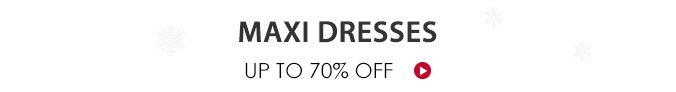 Maxi Dresses Up To 70% Off