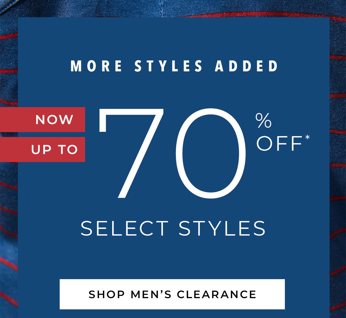 Spring Clearance - Now Up to 70 Percent Off Select Styles. Shop Men's Clearance