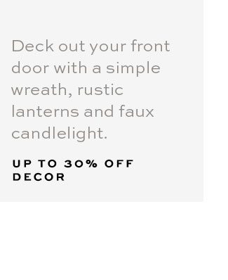 UP TO 30% OFF DECOR