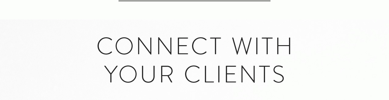 Connect with Your Clients