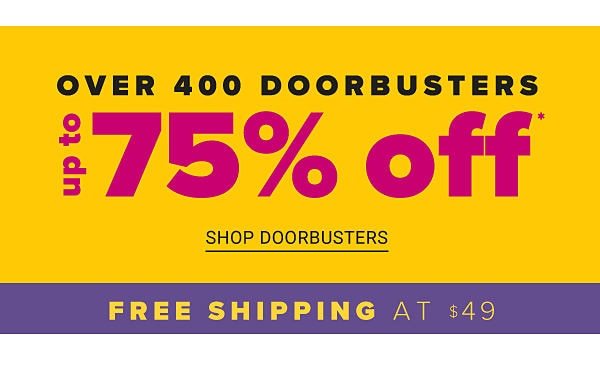 Up to 75% off Doorbusters - Shop Doorbusters