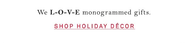 Shop holiday decor.