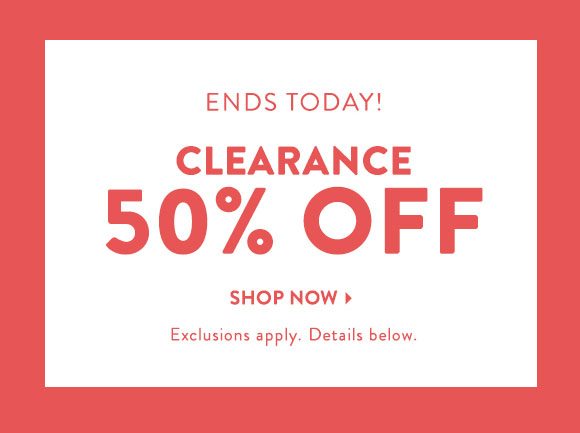 Ends Today! Clearance 50% Off - Shop Now