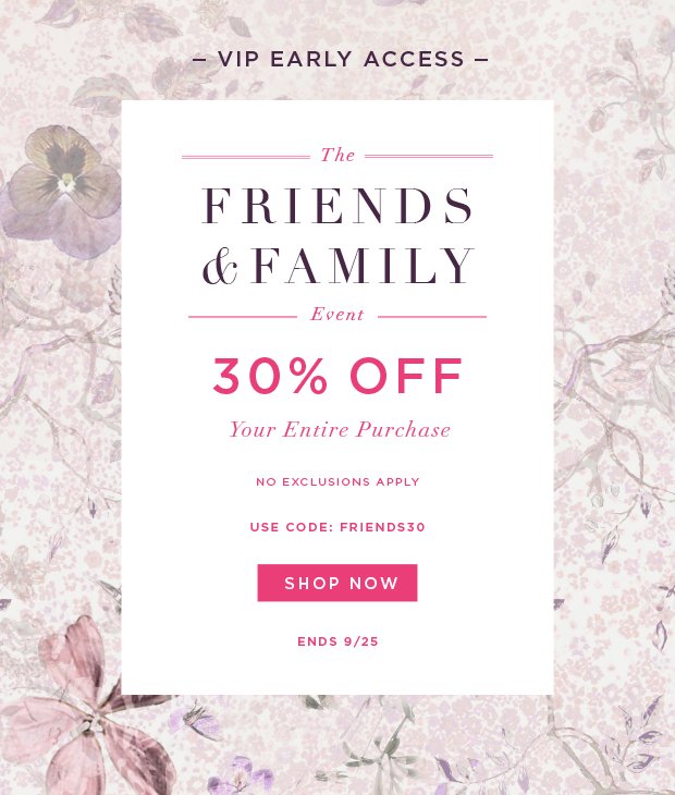 Friends & Family - 30% Off - Some Exclusions Apply - In Store & Online