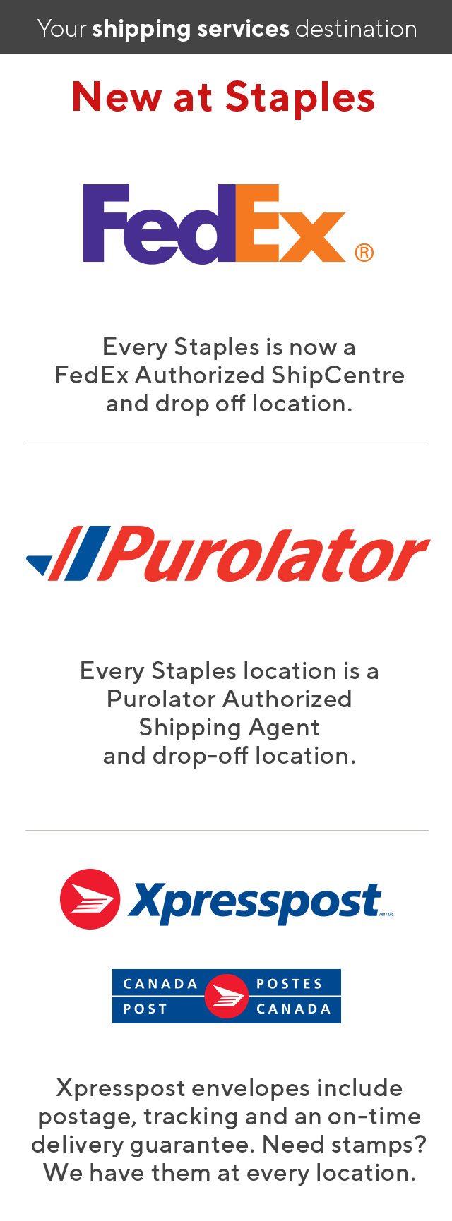 You shipping services destination. New at Staples. FedEX. Purolator. Xpresspost.