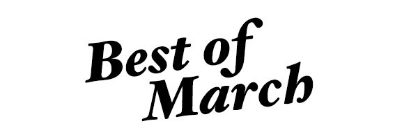 BEST OF MARCH