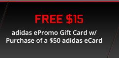 Get a $15 adidas ePromo Gift Card w/ Purchase of a $50 adidas eCard