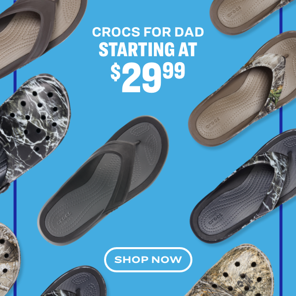 Crocs for Dad Starting at $29.99