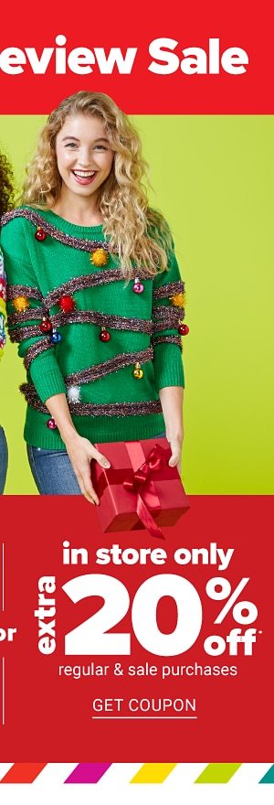 Holiday Preview Sale! Free Shipping at $49 - In Store Only, Extra 20% off Regular & Sale Purchases - Get Coupon