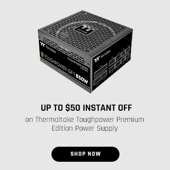 Up to $50 Instant off on Thermaltake Toughpower Premium Edition Power Supply