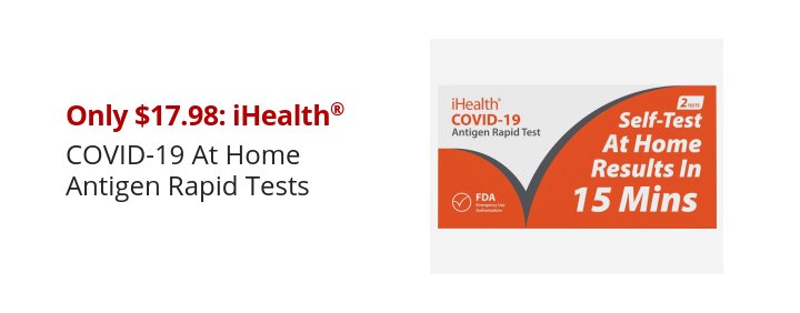 Only $17.98: iHealth® COVID-19 At Home Antigen Rapid Tests