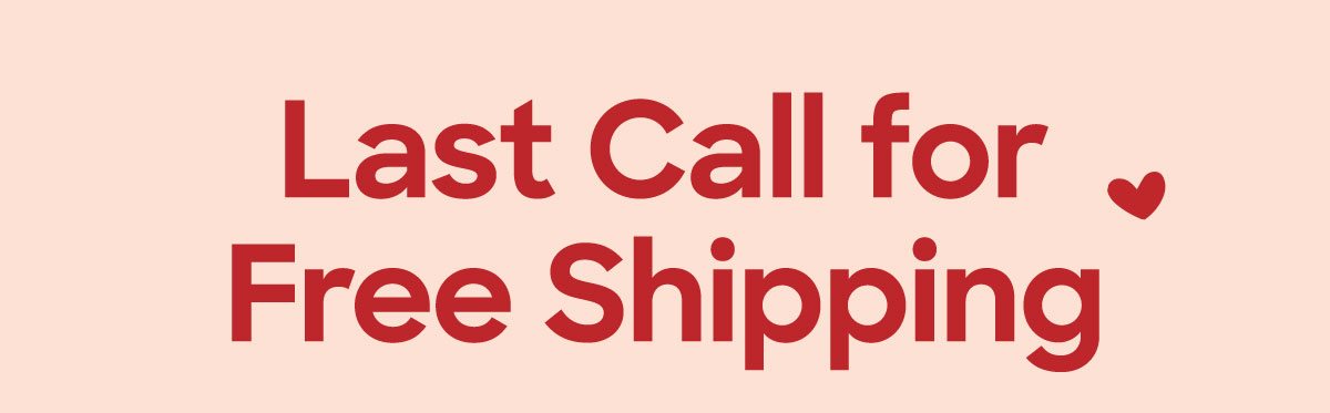 Last Call for Free Shipping