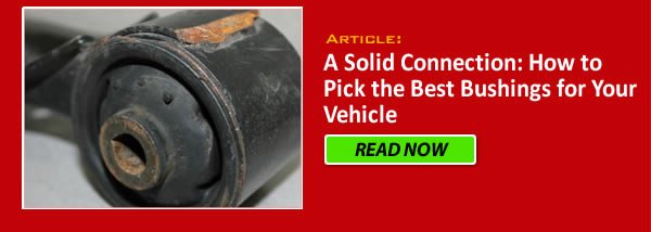 Article: A Solid Connection: How to Pick the Best Bushings for Your Vehicle