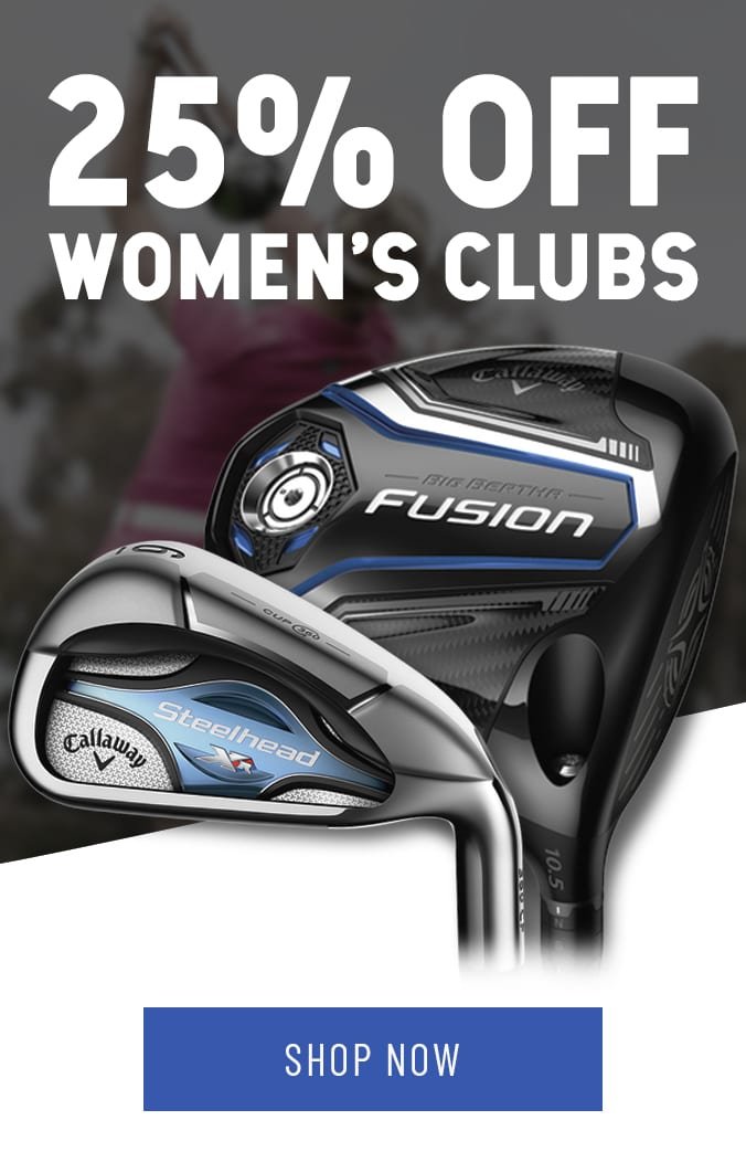 Get 25% OFF Women's Clubs