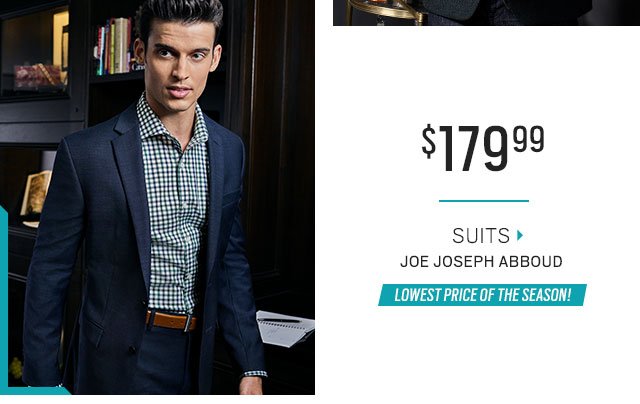 NOW THRU SUNDAY | WEEKEND SPECIALS UP TO 65% OFF + $149.99 Designer Sport Coats + $179.99 JOE by Joseph Abboud Suits + Extra 30% Off - 60% Off Clearance + $59.99 Wool Dress Pants + $39.99 All Dress Shirts and More - Shop Now