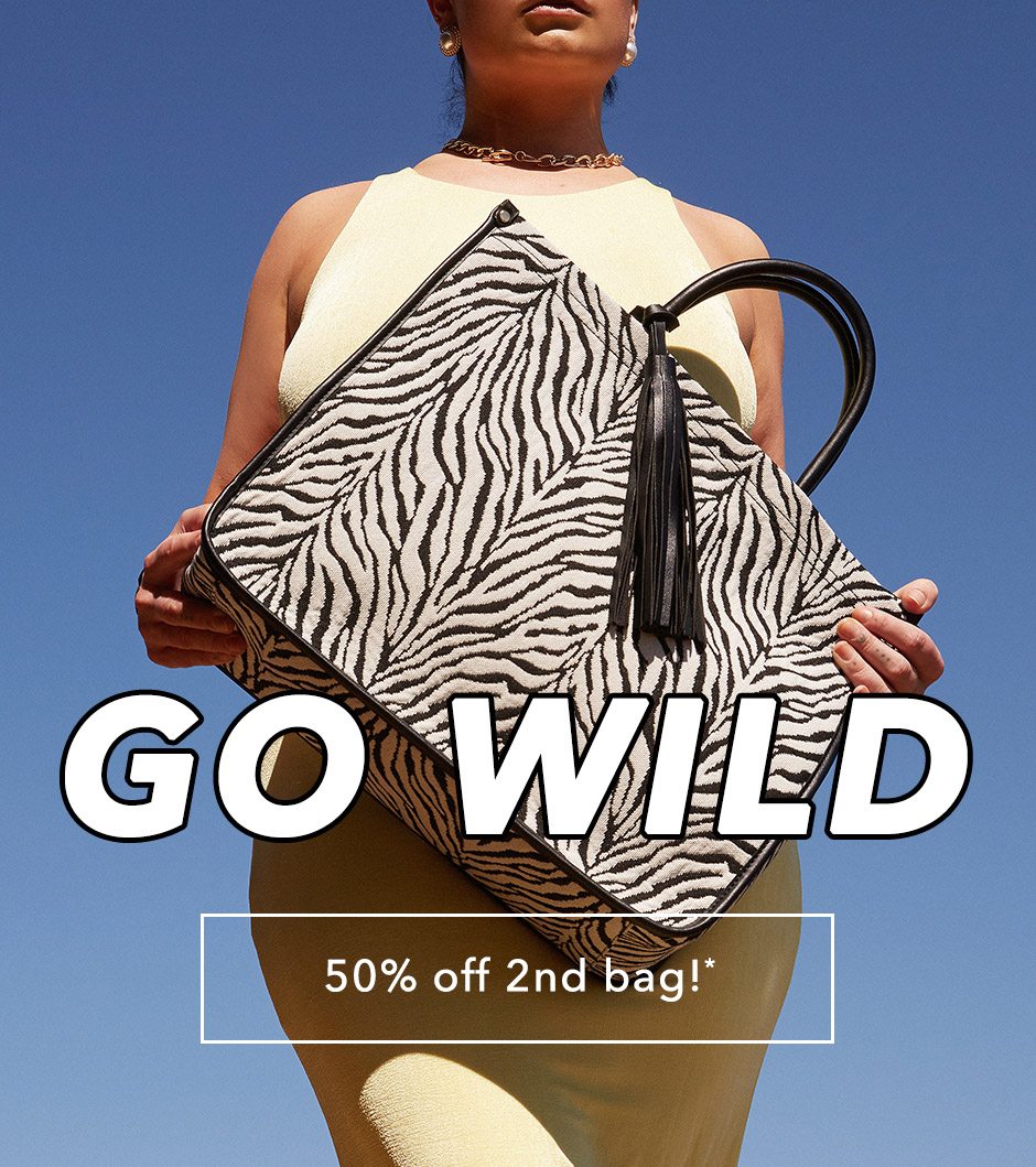 Go WILD! 50% off your 2nd Bag