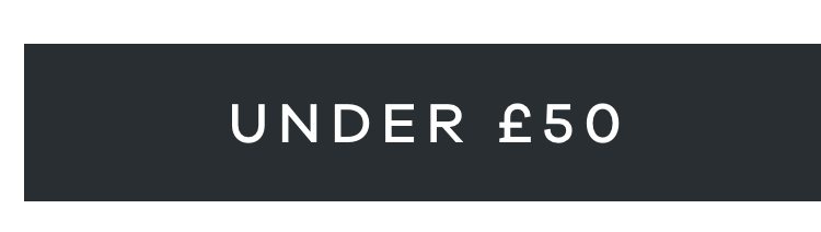 Under £50 | Shop now