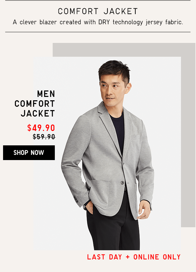 MEN COMFORT JACKET $49.90 - SHOP NOW