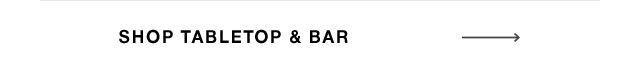 SHOP TABLETOP AND BAR