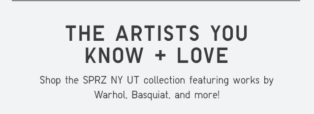 THE ARTISTS YOU KNOW + LOVE