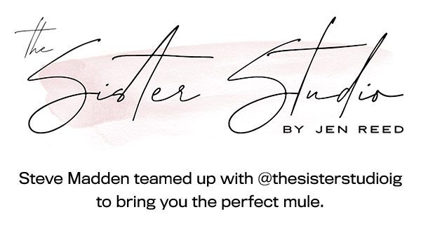 Steve Madden teamed up with @sisterstudioig to bring you the perfect mule. Shop Rylie