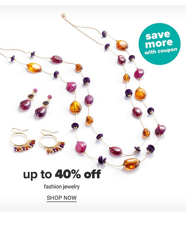 Up to 40% off Fashion Jewelry - Shop Now