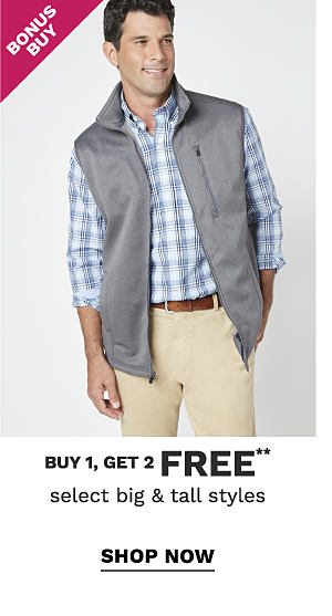 Bonus Buy - Buy 1, get 2 FREE** select big & tall styles. Shop Now.