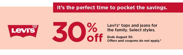 30% off select levis tops and jeans for the family. shop now