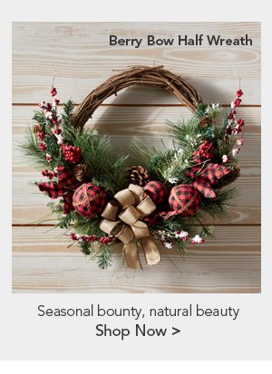 Berry Bow Half Wreath Seasonal bounty, natural beauty Shop Now