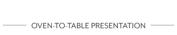 Oven-to-Table Presentation