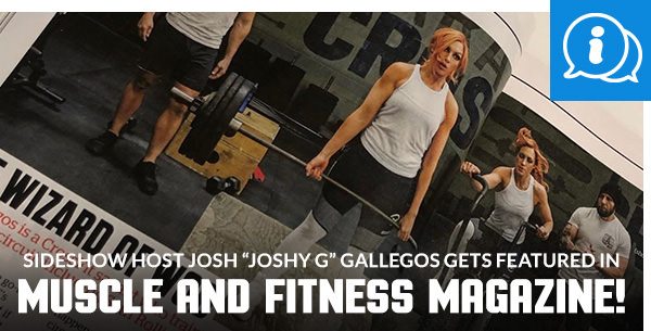 Sideshow Host Josh “Joshy G” Gallegos Gets Featured in Muscle and Fitness Magazine!