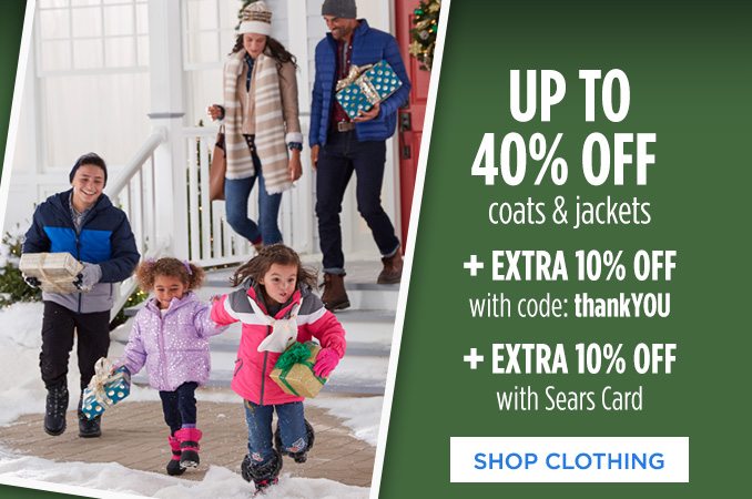 UP TO 40% OFF coats & jackets + EXTRA 10% OFF with code: thankYOU + EXTRA 10% OFF with Sears Card | SHOP CLOTHING