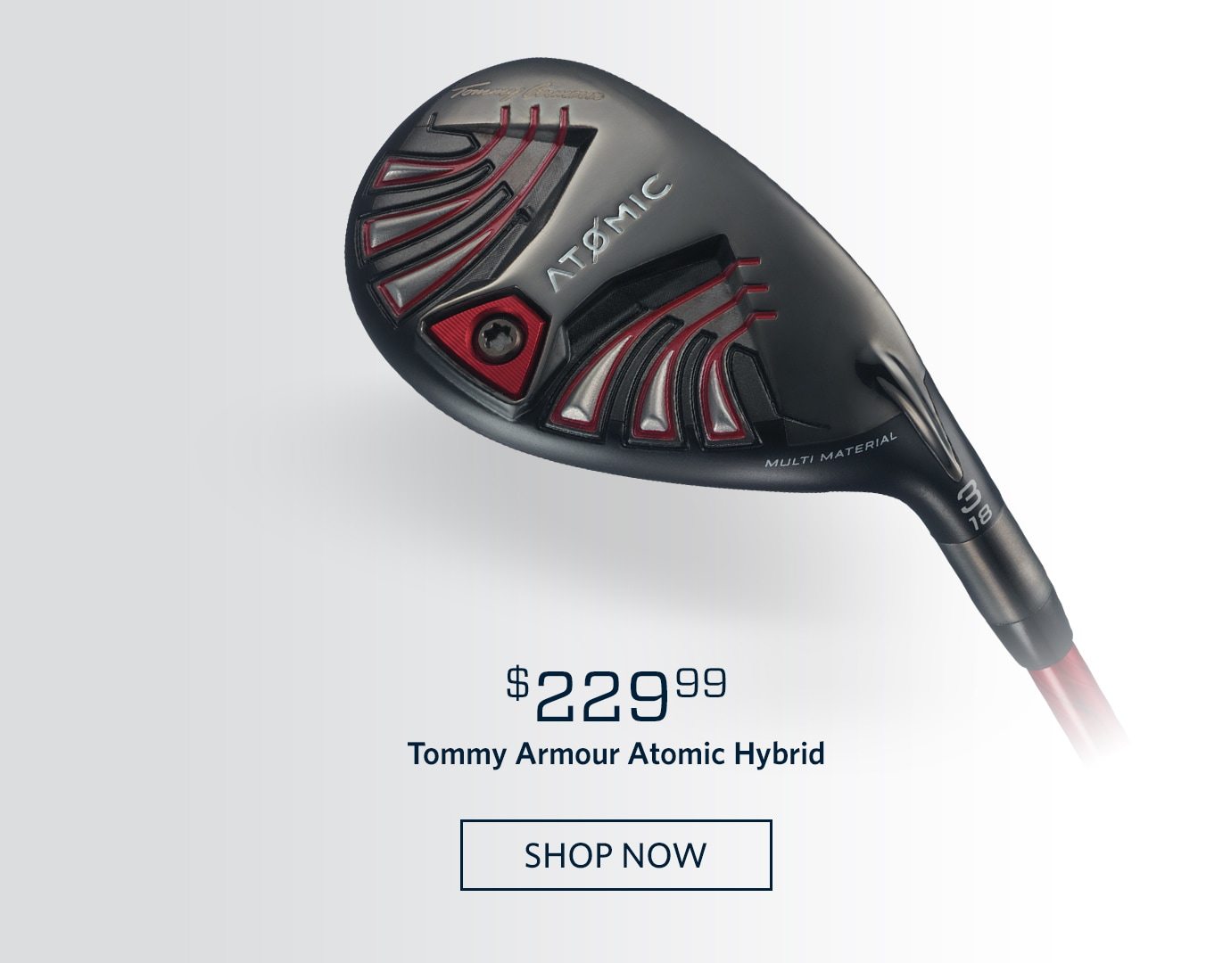 $229.99 Tommy Armour Atomic Hybrid | SHOP NOW