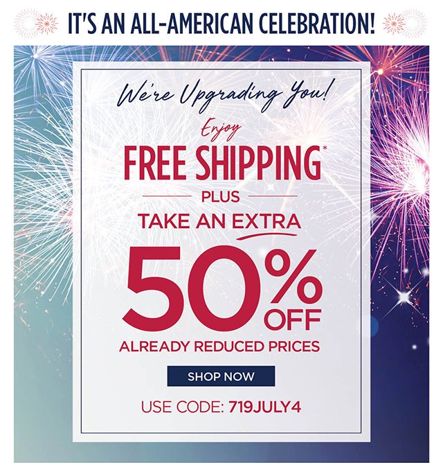 It's An All-American Celebration! Use Code: 719JULY4