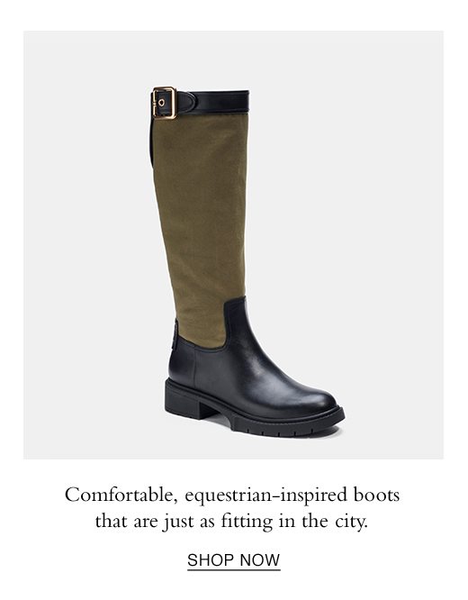 Comfortable, equestrian-inspired boots that are just as fitting in the city. SHOP NOW