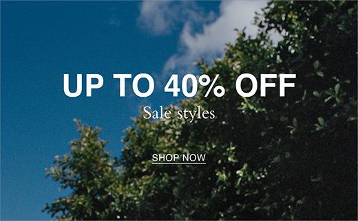 Up to 40% Off Sale Styles. SHOP NOW