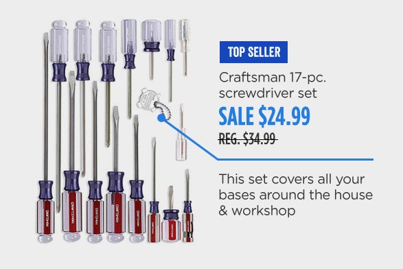 TOP SELLER | Craftsman 17-pc. screwdriver set | SALE $24.99 | REG. $34.99 | This set covers all your bases around the house & workshop