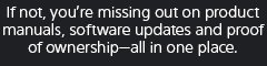 If not, you're missing out on product manuals, software updates and proof of ownership—all in one place.