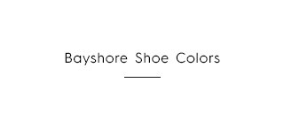 Headline - Bayshore Shoe Colors