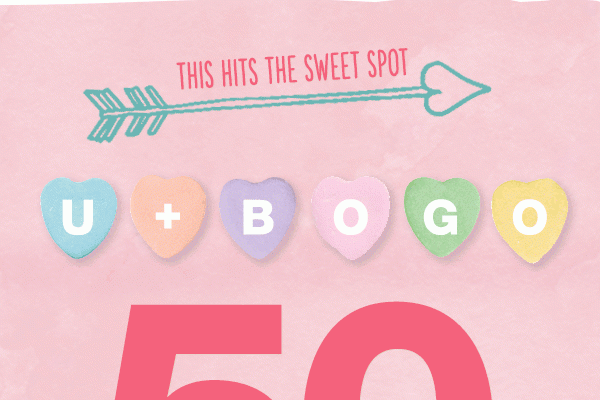 This hits the sweet spot. U + BOGO 50% off*